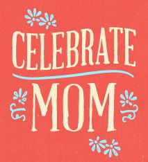 celebrate mom