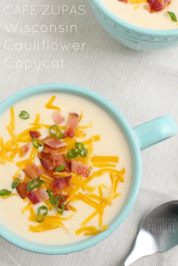 Zupas Wisconsin Cauliflower Soup Copycat Recipe Recipes Fabulessly Frugal