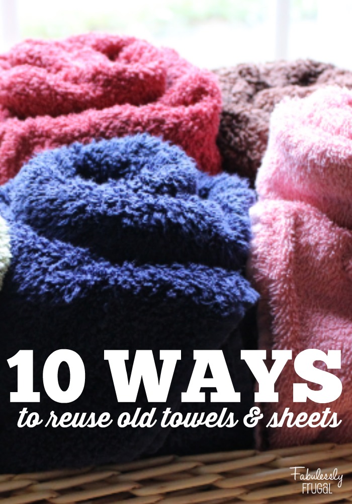 Top 10 Ways to ReUse Old Towels and Sheets Fabulessly Frugal