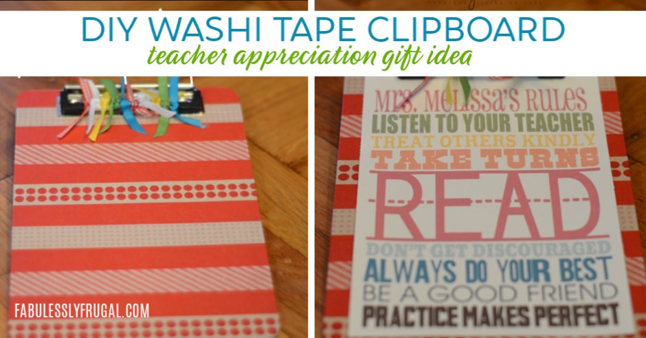 Teacher Appreciation {Washi Tape Clipboard} - Fabulessly Frugal