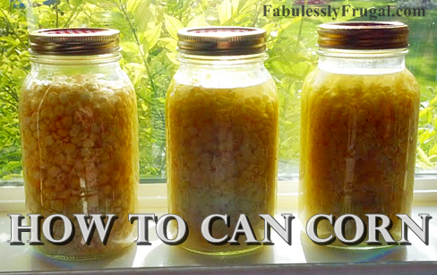 The Easy Way to Can Corn