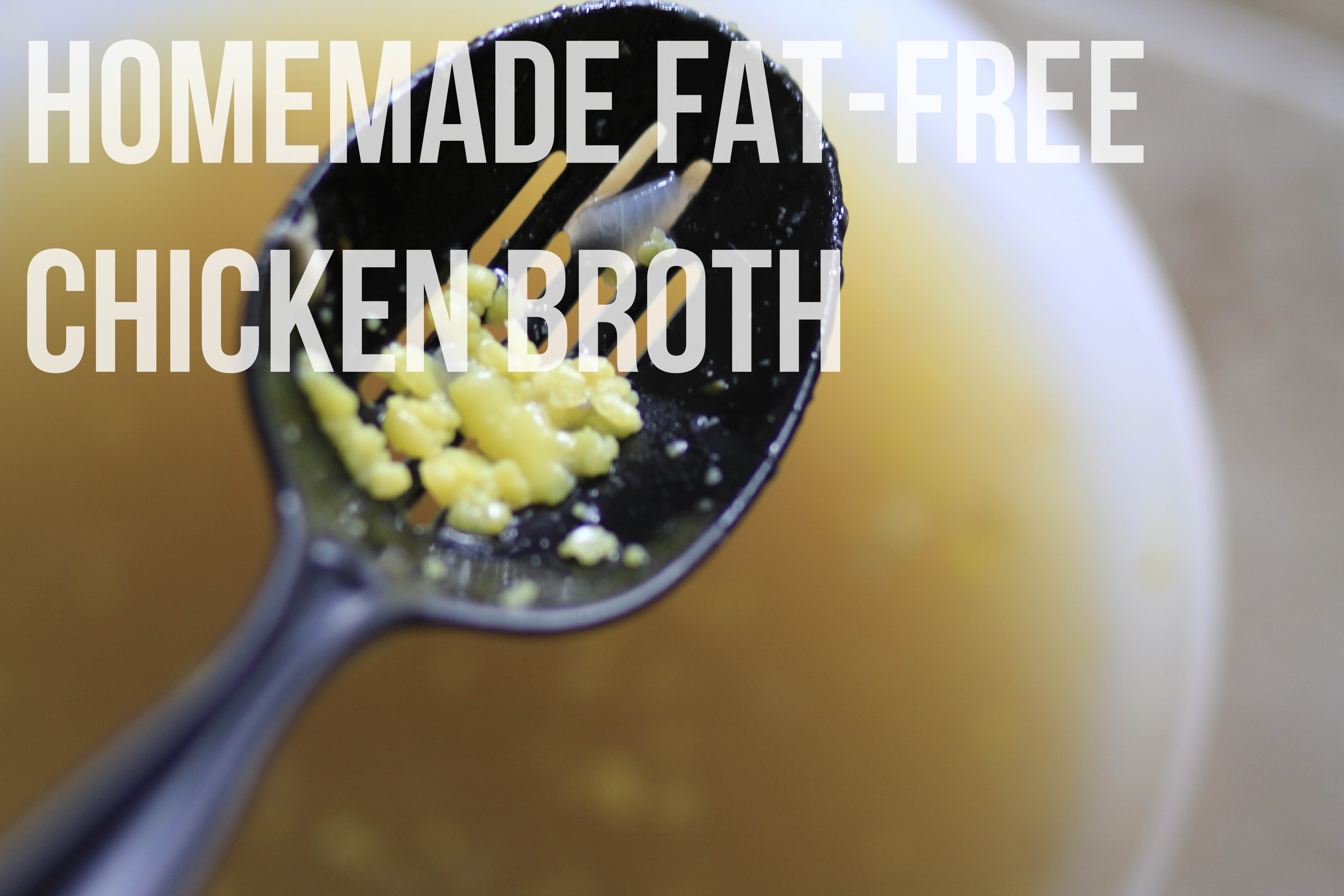 Fat free chicken broth recipe
