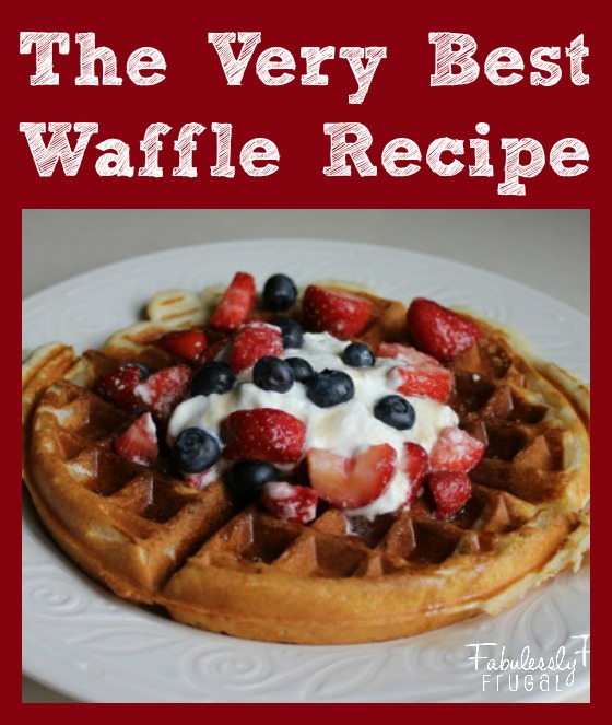 The Best Waffles Recipes Fabulessly Frugal