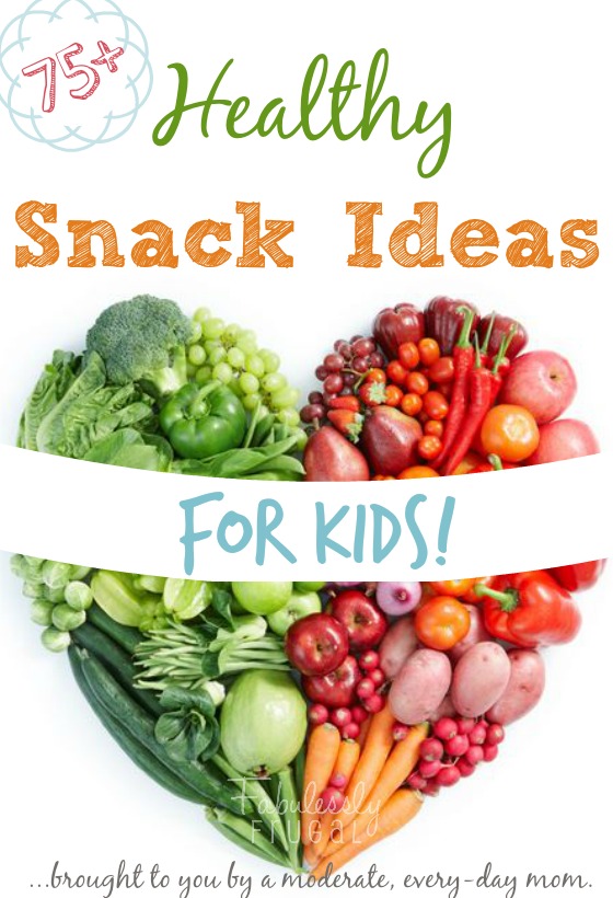 75+ Healthy Snack Ideas for Kids