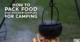 Packing food for camping