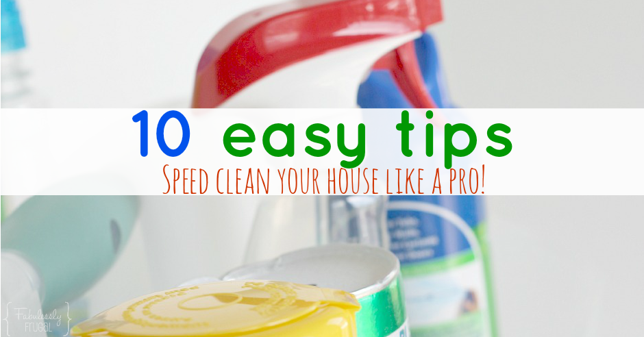 How to clean your house fast