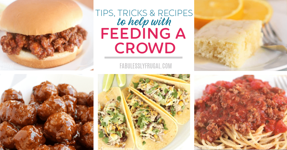 Feeding A Crowd Menu Ideas Easy Meals And Tips Fabulessly Frugal