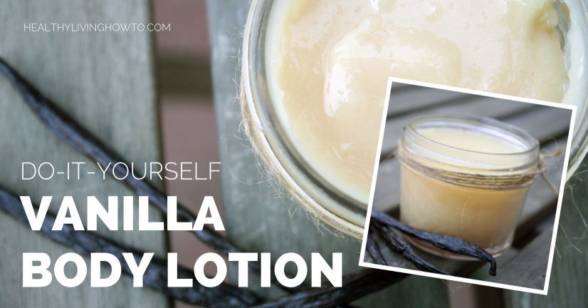 Vanilla-Body-Lotion-healthylivinghowto.com_-826x432