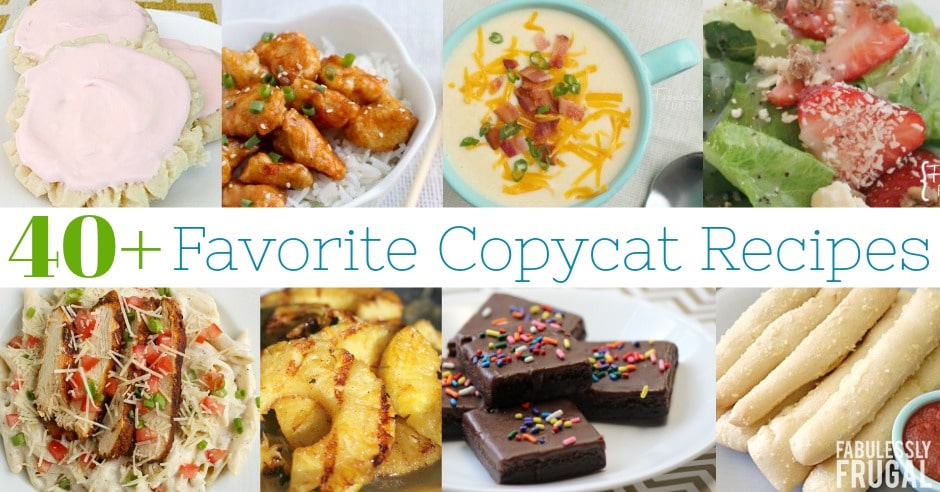 https://fabulesslyfrugal.com/wp-content/uploads/2017/06/Over-40-of-our-favorite-copycat-recipes.jpg