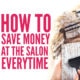How to save money at the salon
