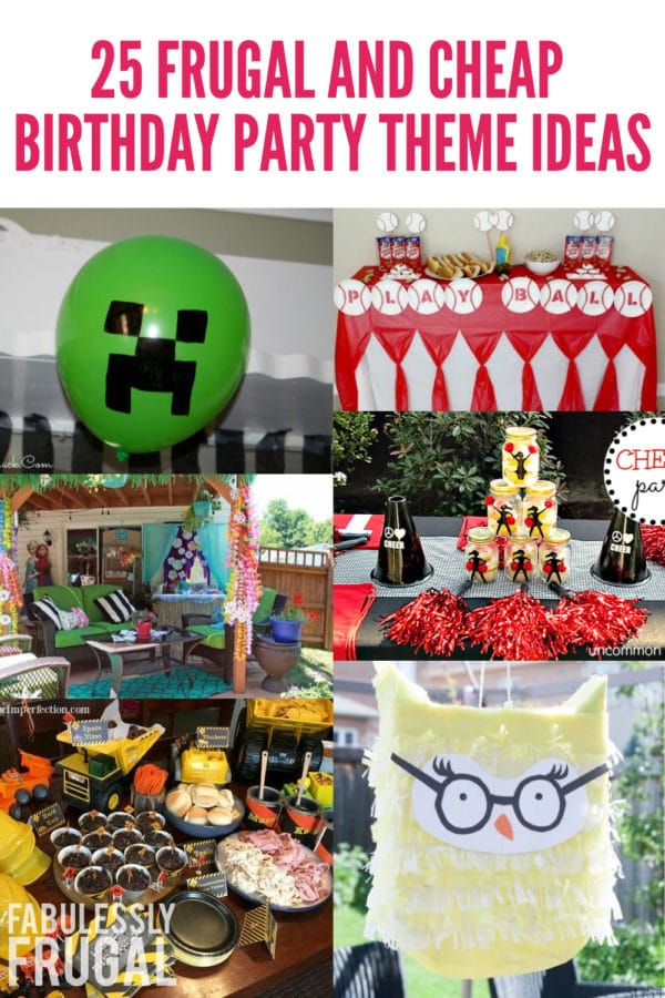 25 Frugal and Cheap Birthday Party Theme Ideas Fabulessly Frugal