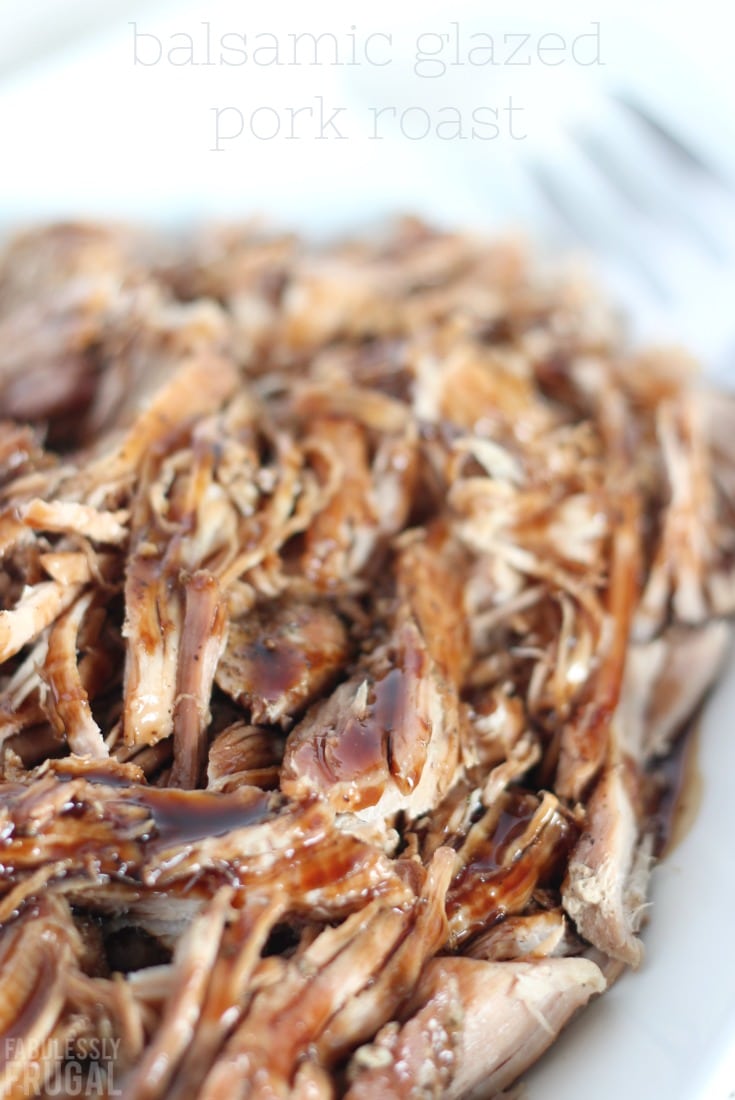 Balsamic Glazed Pork Roast Recipe Fabulessly Frugal