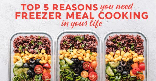 Benefits of freezer meal cooking