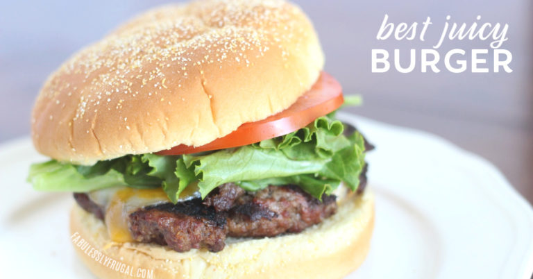 Best Juicy Burger Recipe Ever - Fabulessly Frugal