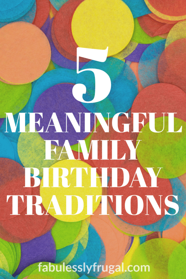 5 Meaningful family birthday traditions