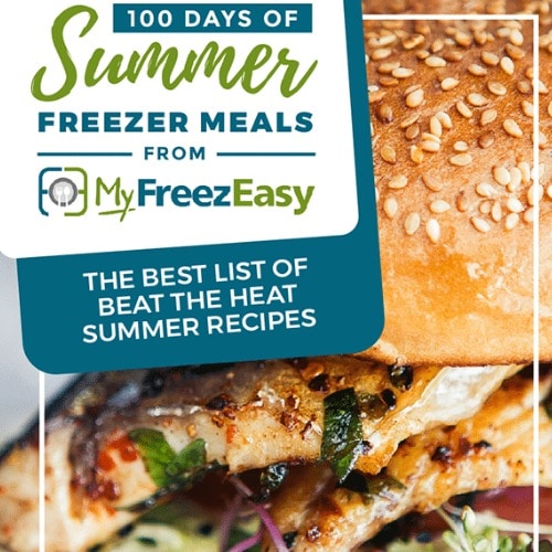 My FreezEasy Meals: 100 Days of Summer Freezer Meals - Fabulessly Frugal