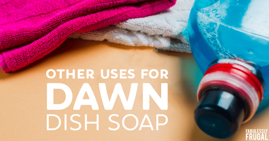 Other uses for dawn dish soap