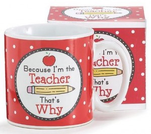 Because I Am The Teacher Coffee Mug Great Gift For Teacher