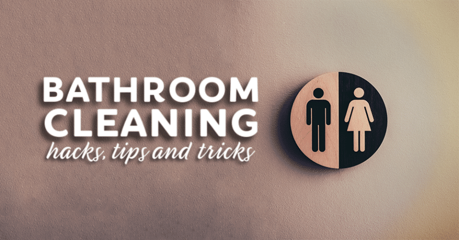 Bathroom cleaning hacks