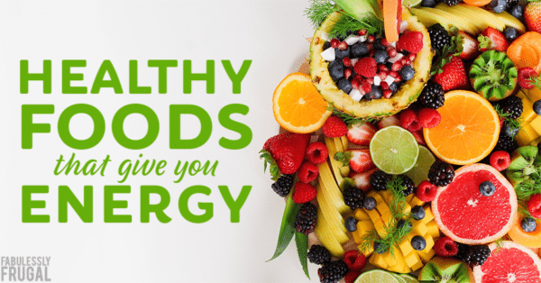 Healthy foods that give you energy