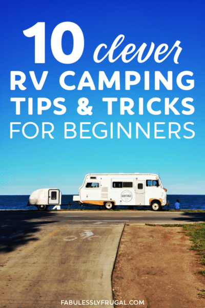 10 DIY RV Camping Tips And Tricks For Beginners - Fabulessly Frugal