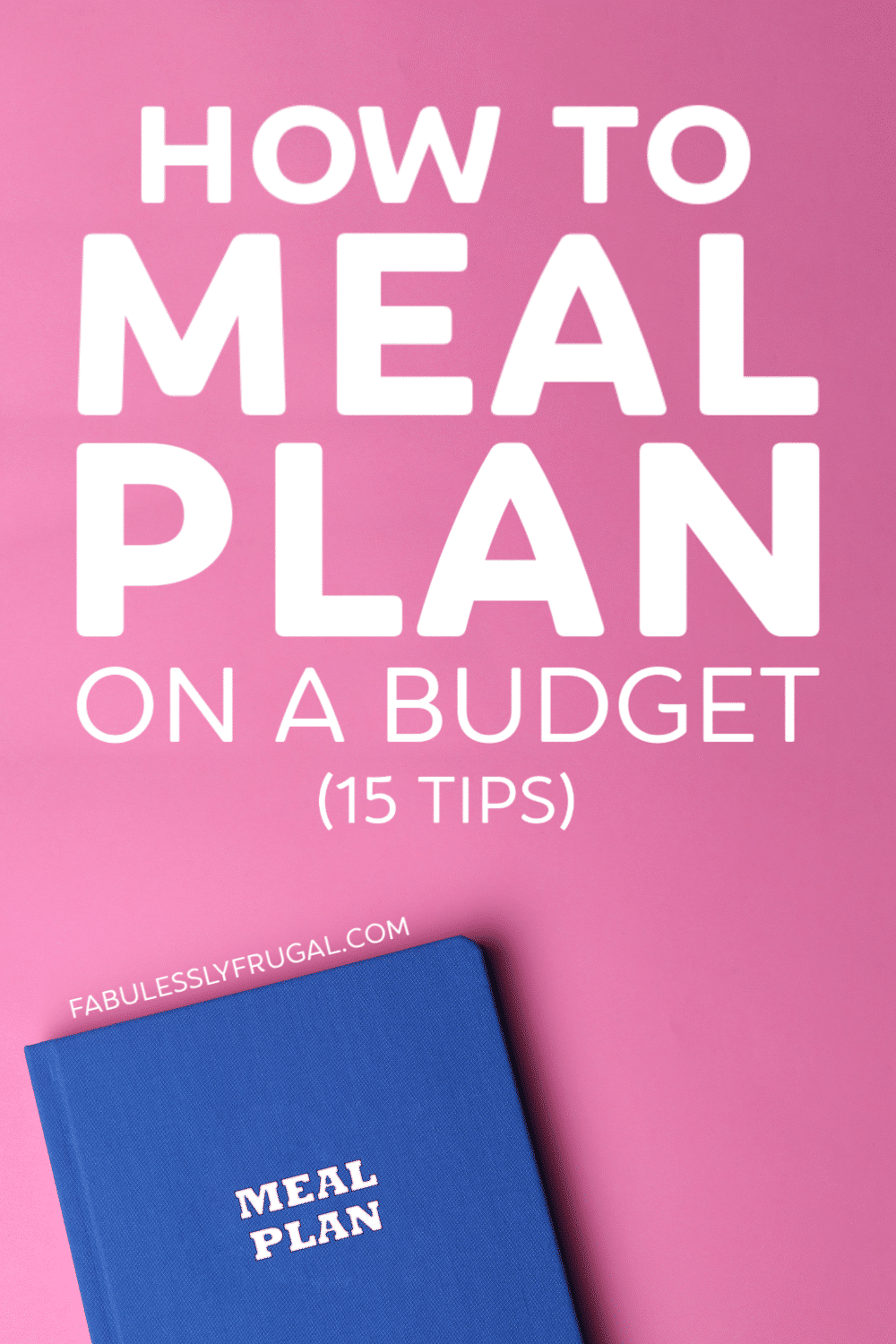 How to meal plan on a budget