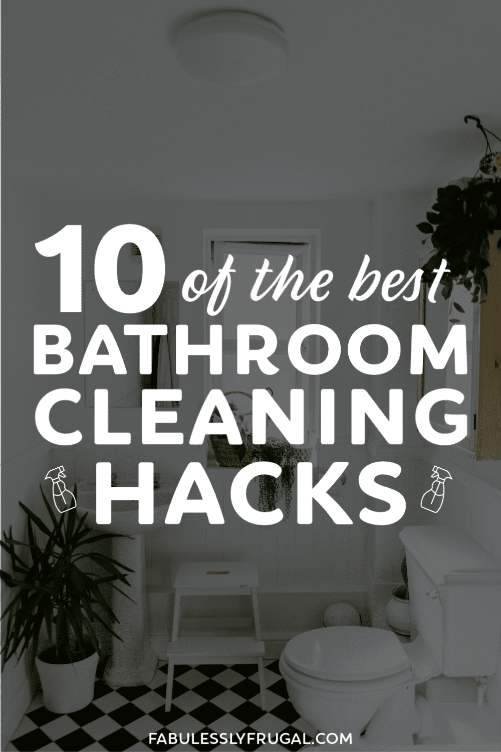 Best bathroom cleaning hacks