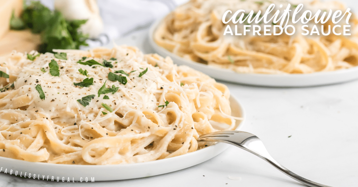 Healthy Cauliflower Alfredo Sauce Recipe - Fabulessly Frugal