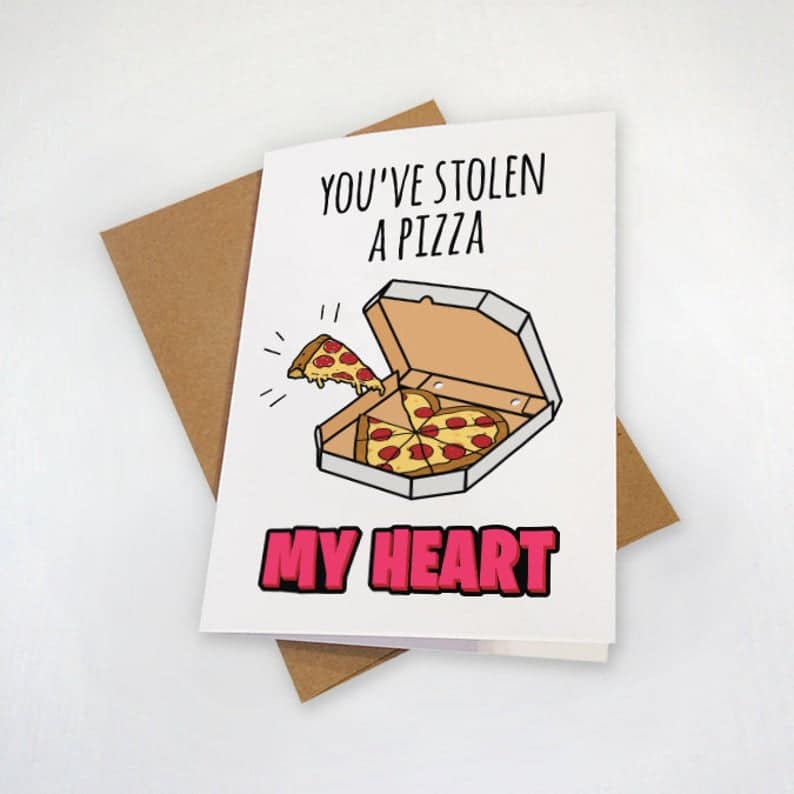 You've stolen a pizza my heart