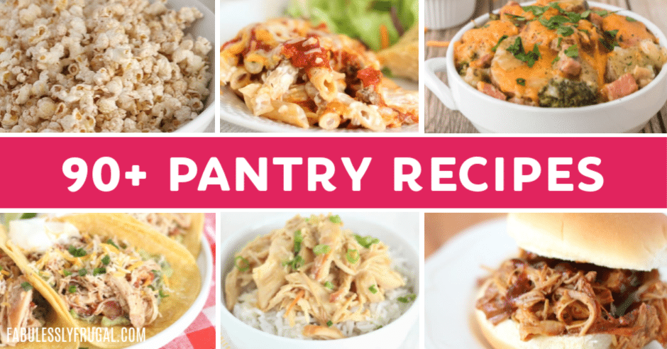 90+ Recipes to Make From Your Pantry Recipe - Fabulessly Frugal