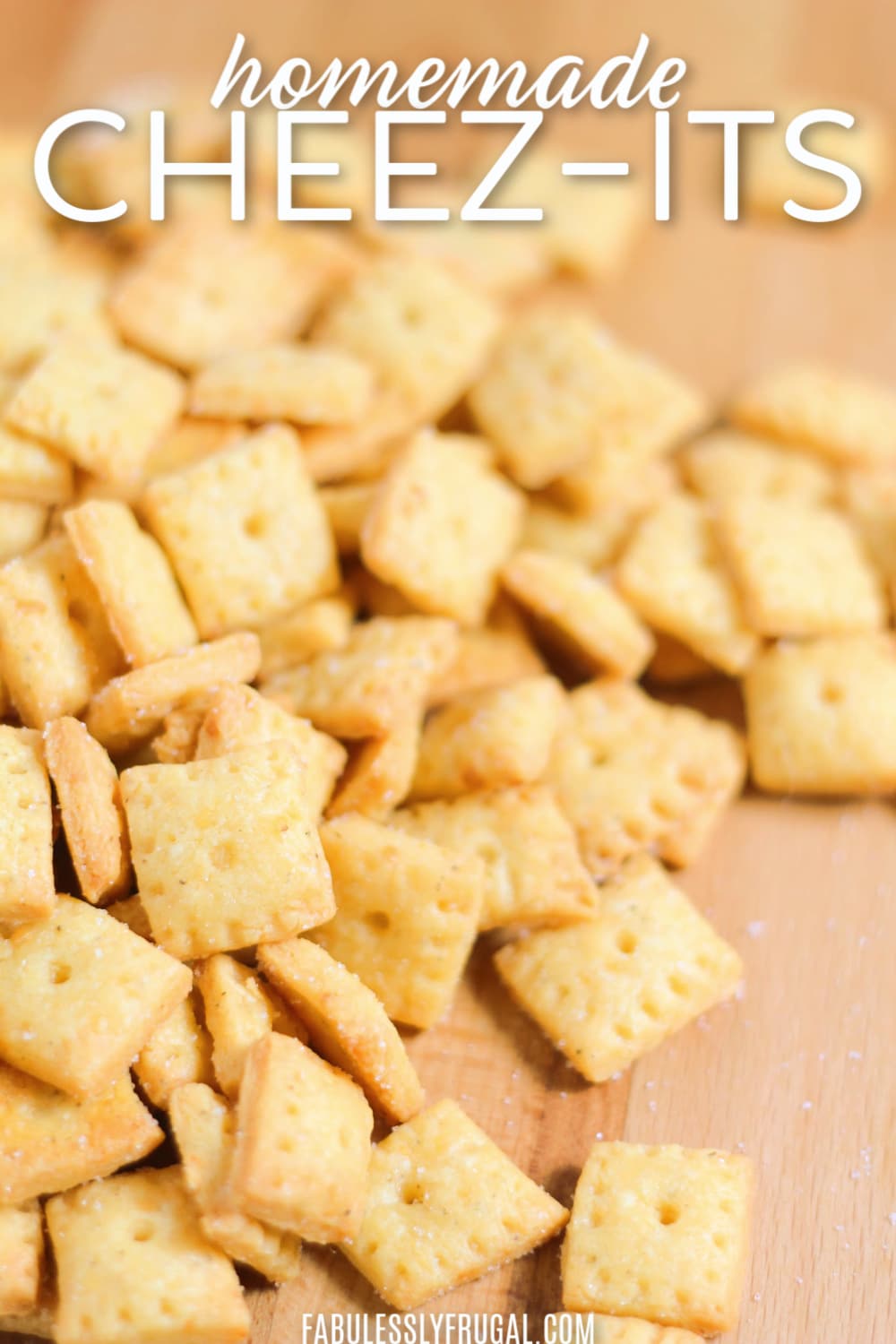 Simple Homemade CheezIts Recipe Fabulessly Frugal