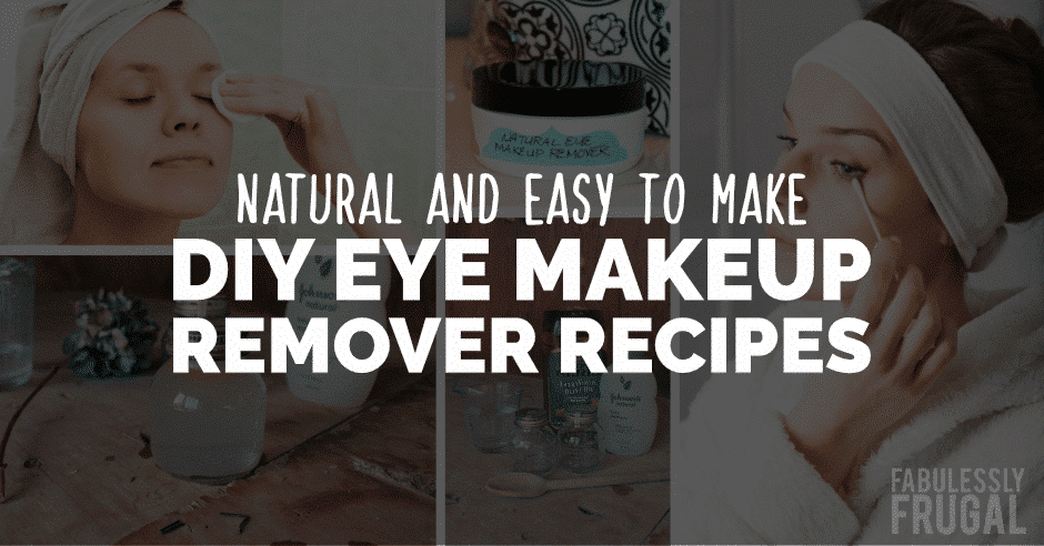 Natural DIY eye makeup remover recipes