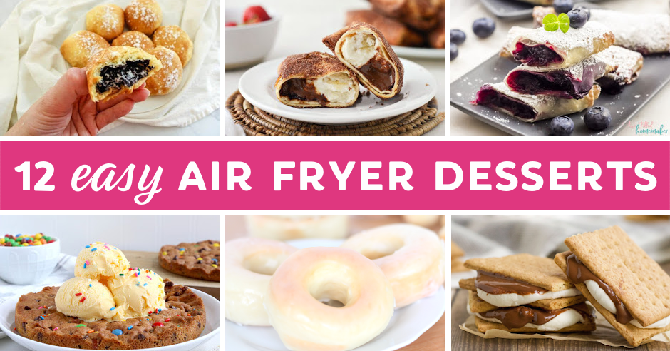 Air Fryer Desserts - 40 Easy Recipes You Need to Try - The Bella Vita