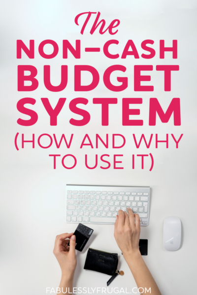 Non-cash Budgeting: How It Works & Who It's For - Fabulessly Frugal