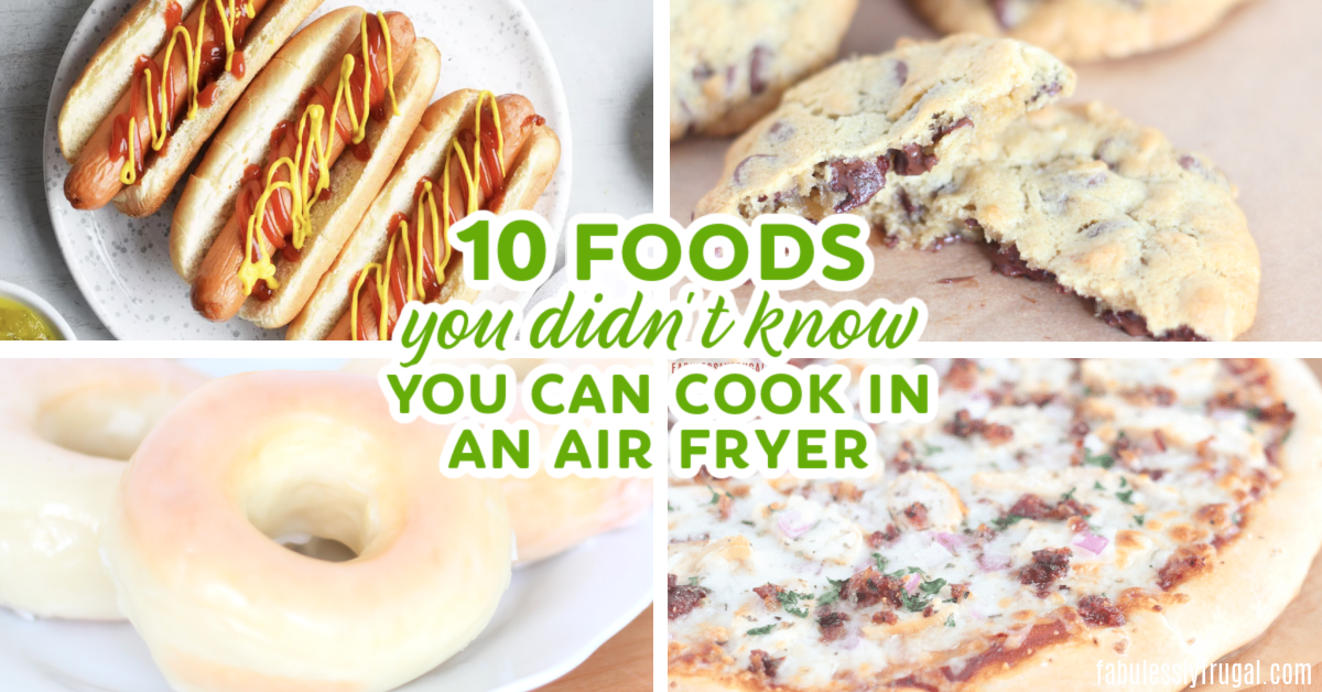 https://fabulesslyfrugal.com/wp-content/uploads/2020/10/10-foods-you-didnt-know-you-can-cook-in-an-air-fryer.png