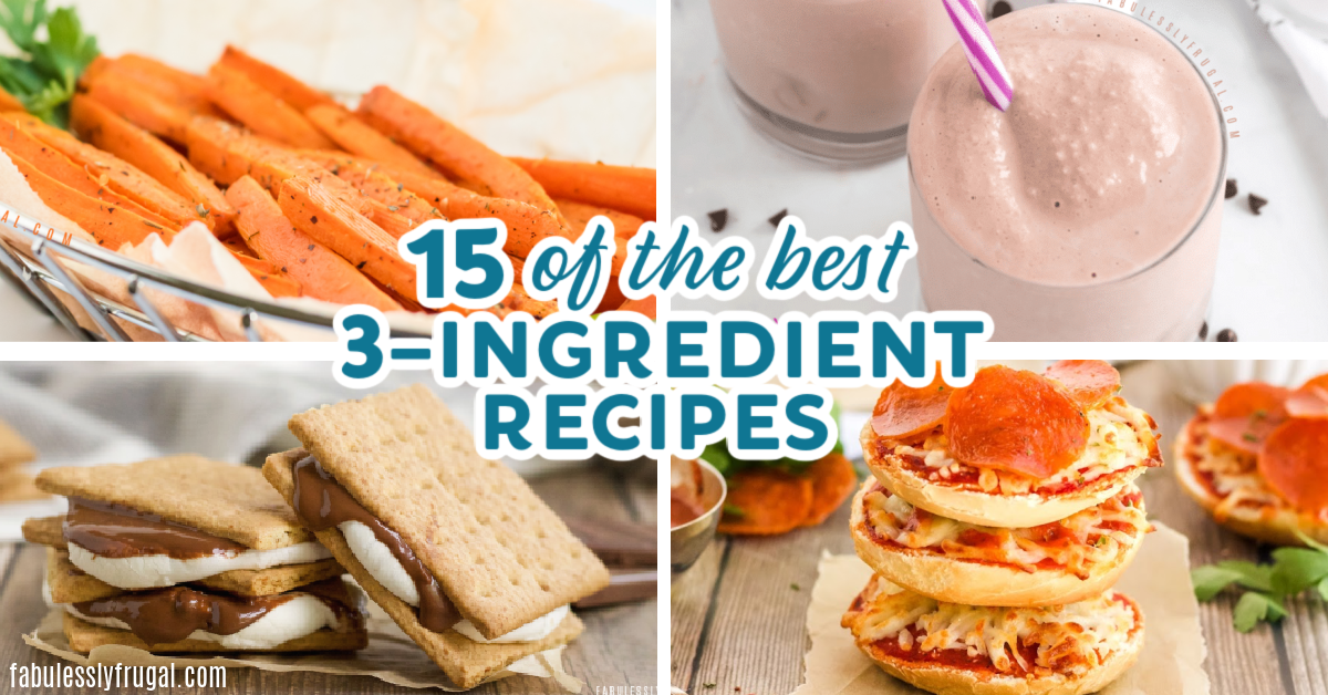 https://fabulesslyfrugal.com/wp-content/uploads/2020/10/15-of-the-best-3-ingredient-recipes.png