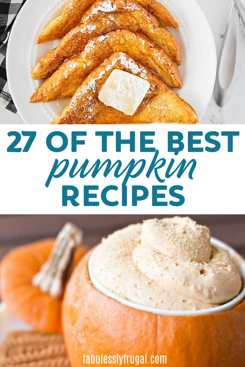 27 of the Greatest Pumpkin Recipes You Need to Make - Fabulessly Frugal