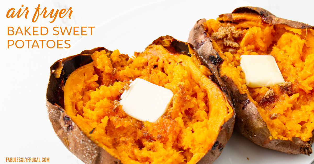 Easy Baked Sweet Potatoes in the Air Fryer Recipe - Fabulessly Frugal