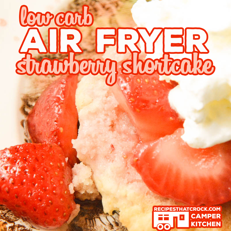 Low carb air fryer strawberry shortcake