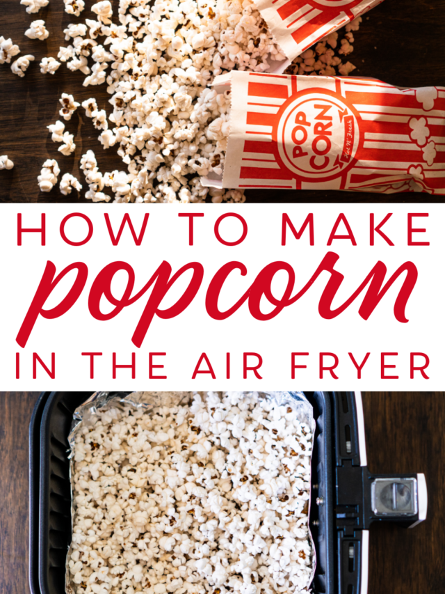 How to Make Popcorn in the Air Fryer