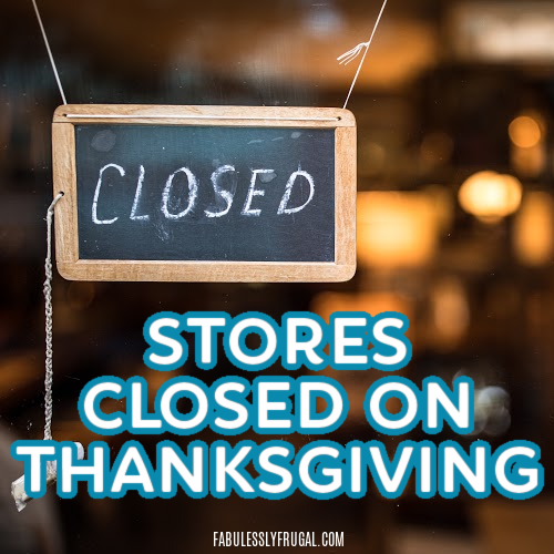 https://fabulesslyfrugal.com/wp-content/uploads/2021/06/Stores-closed-on-Thanksgiving.png