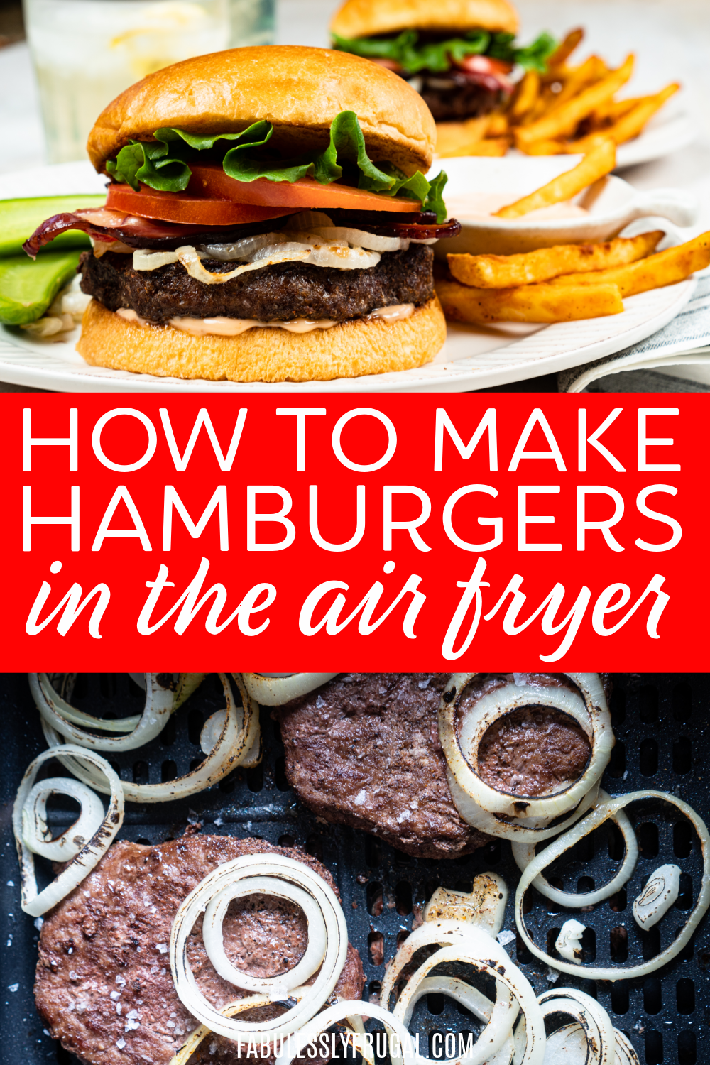 You can make burgers in the air fryer in under 30 minutes!