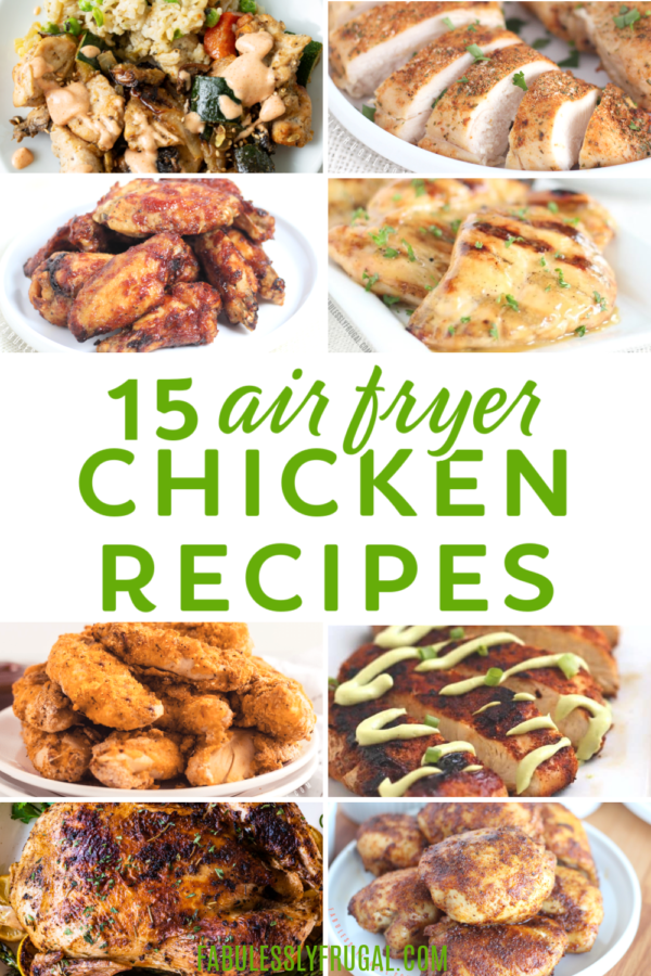 15 Air Fryer Chicken Recipes That Are Simple and Easy - Fabulessly Frugal