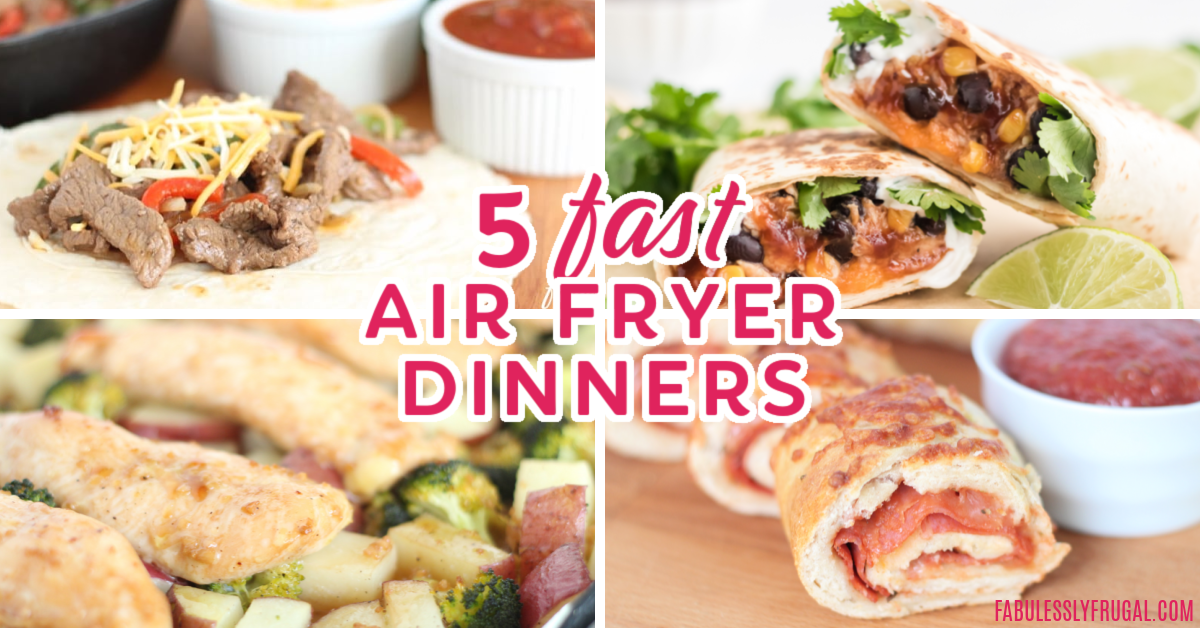 5 of the Fastest Air Fryer Dinner Ideas Recipe - Fabulessly Frugal