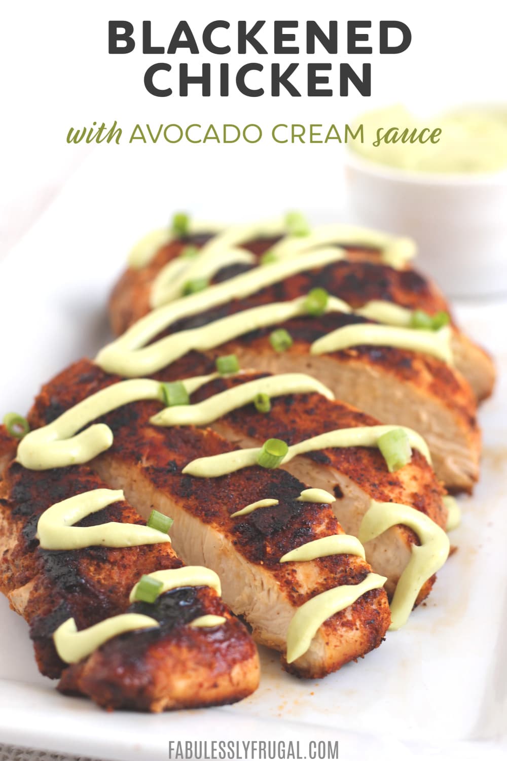 Delicious and EASY Blackened Chicken with Avocado Cream Sauce