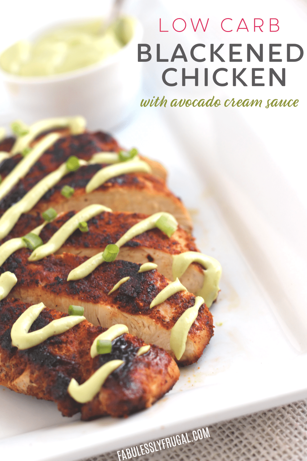 Low Carb Blackened Chicken with Avocado Cream Sauce