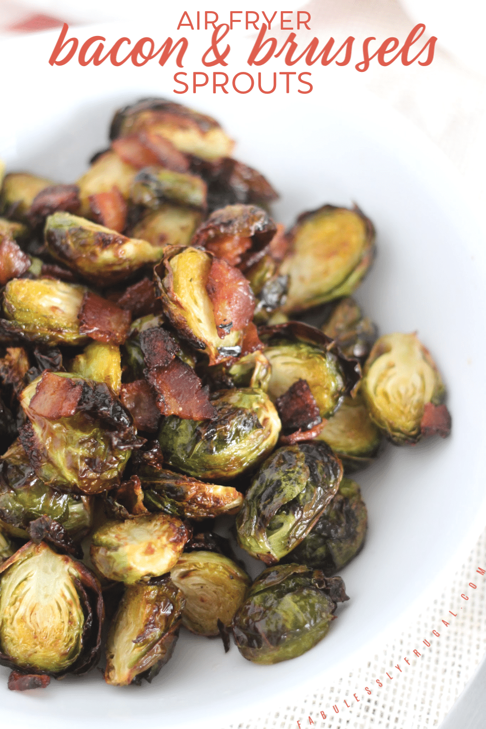 Air fryer brussels sprouts with bacon