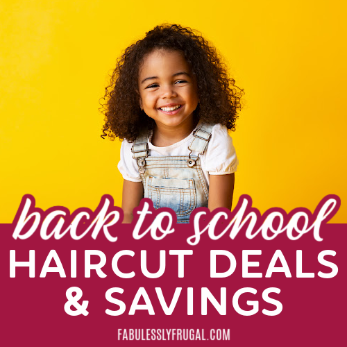 Back to School Hair Cut Deals - Fabulessly Frugal