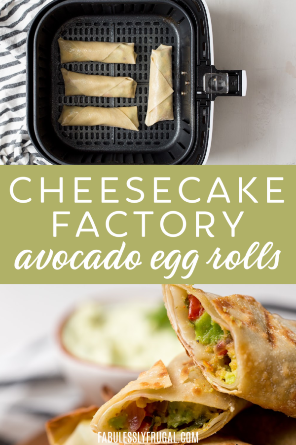 Air Fryer Avocado Egg Roll Cheesecake Factory Copycat Recipe Recipe Fabulessly Frugal