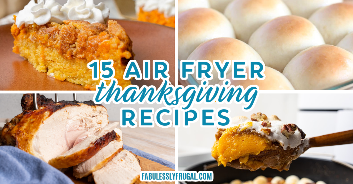 15 of the Best Air Fryer Recipes to Make on Thanksgiving Fabulessly